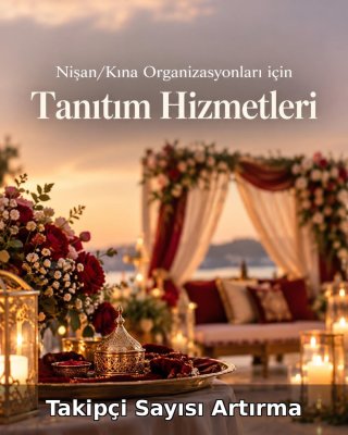 Nişan/Kına Organizasyonu Takipçi Sayısı Artırma