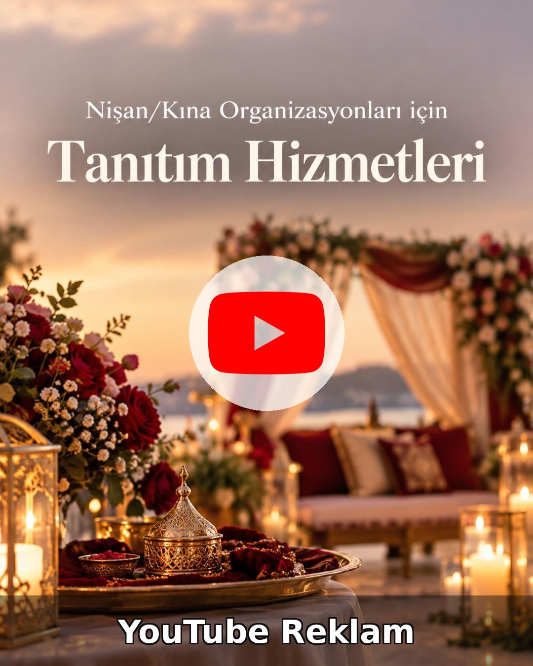 Nişan/Kına Organizasyonu YouTube Reklam Yönetimi
