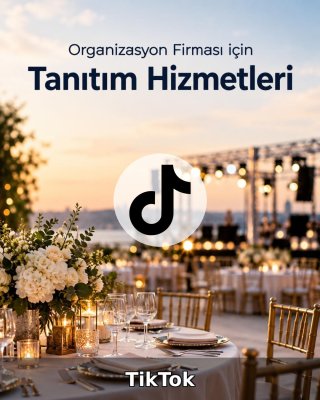 Organizasyon Firması TikTok Yönetimi