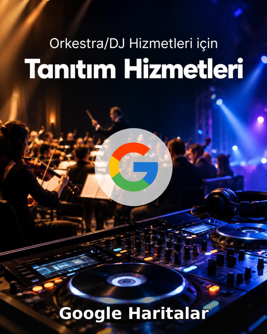Orkestra/DJ Hizmeti Google Harita Yönetimi