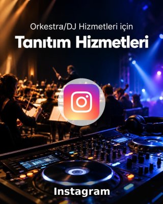 Orkestra/DJ Hizmeti Instagram Yönetimi