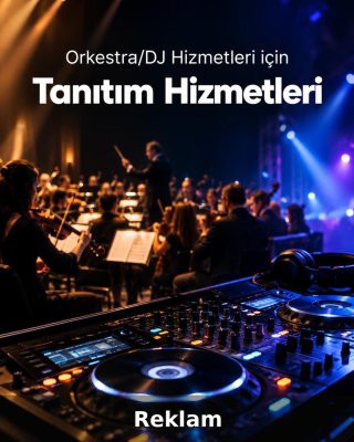 Orkestra/DJ Hizmeti Reklam Yönetimi