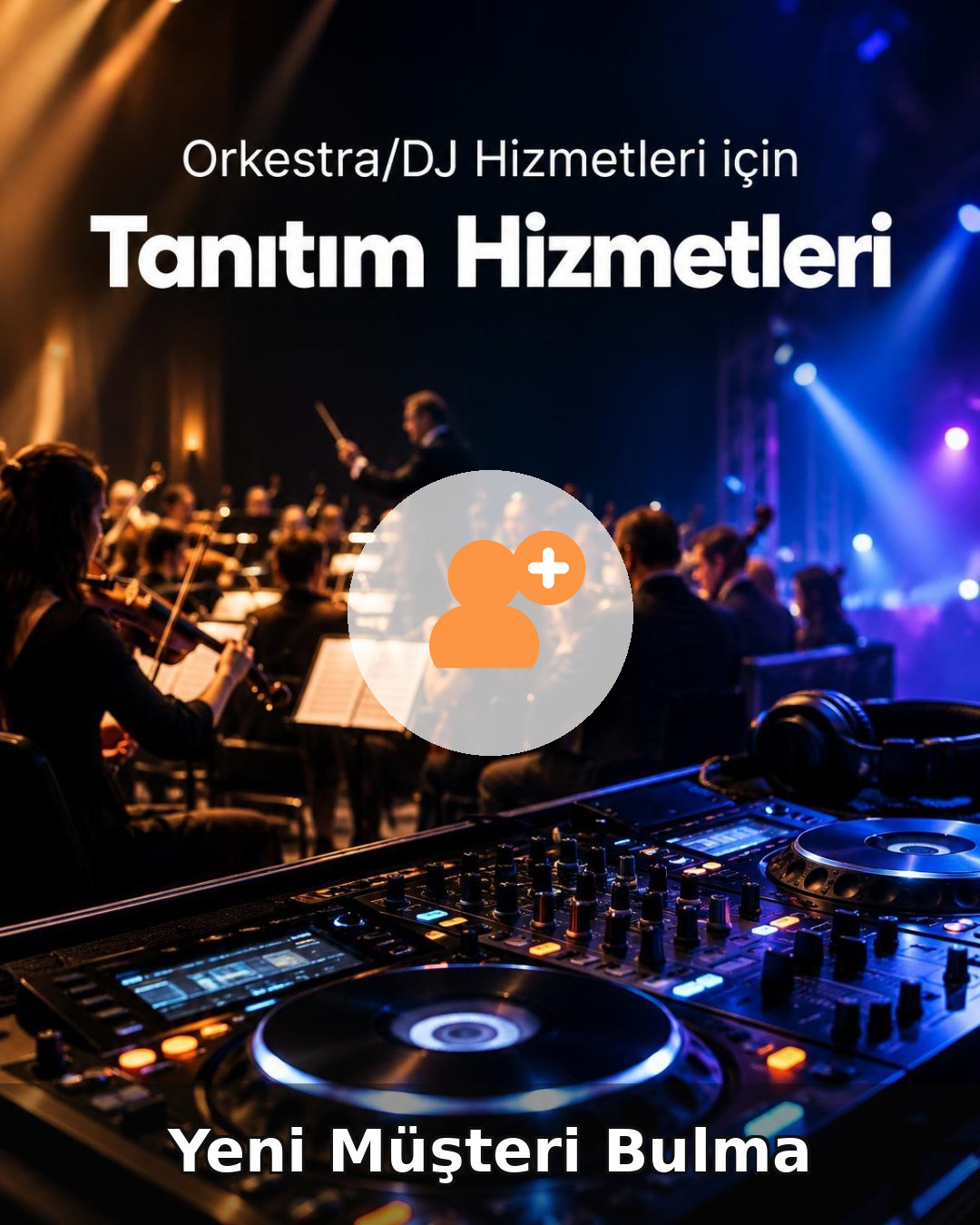 Orkestra/DJ Hizmeti Yeni Müşteri Bulma