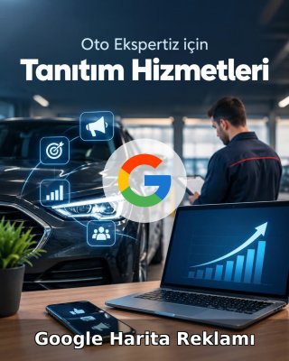 Oto Ekspertiz Google Harita Reklamı
