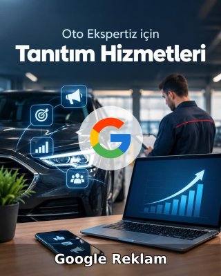 Oto Ekspertiz Google Reklam Yönetimi