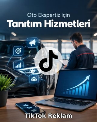 Oto Ekspertiz TikTok Reklam Yönetimi