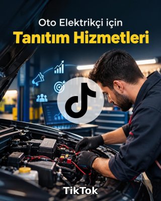 Oto Elektrik TikTok Yönetimi