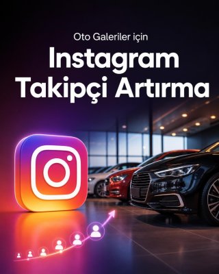 Oto Galeri Instagram Takipçi Artırma