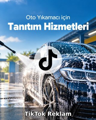 Oto Yıkama TikTok Reklam Yönetimi