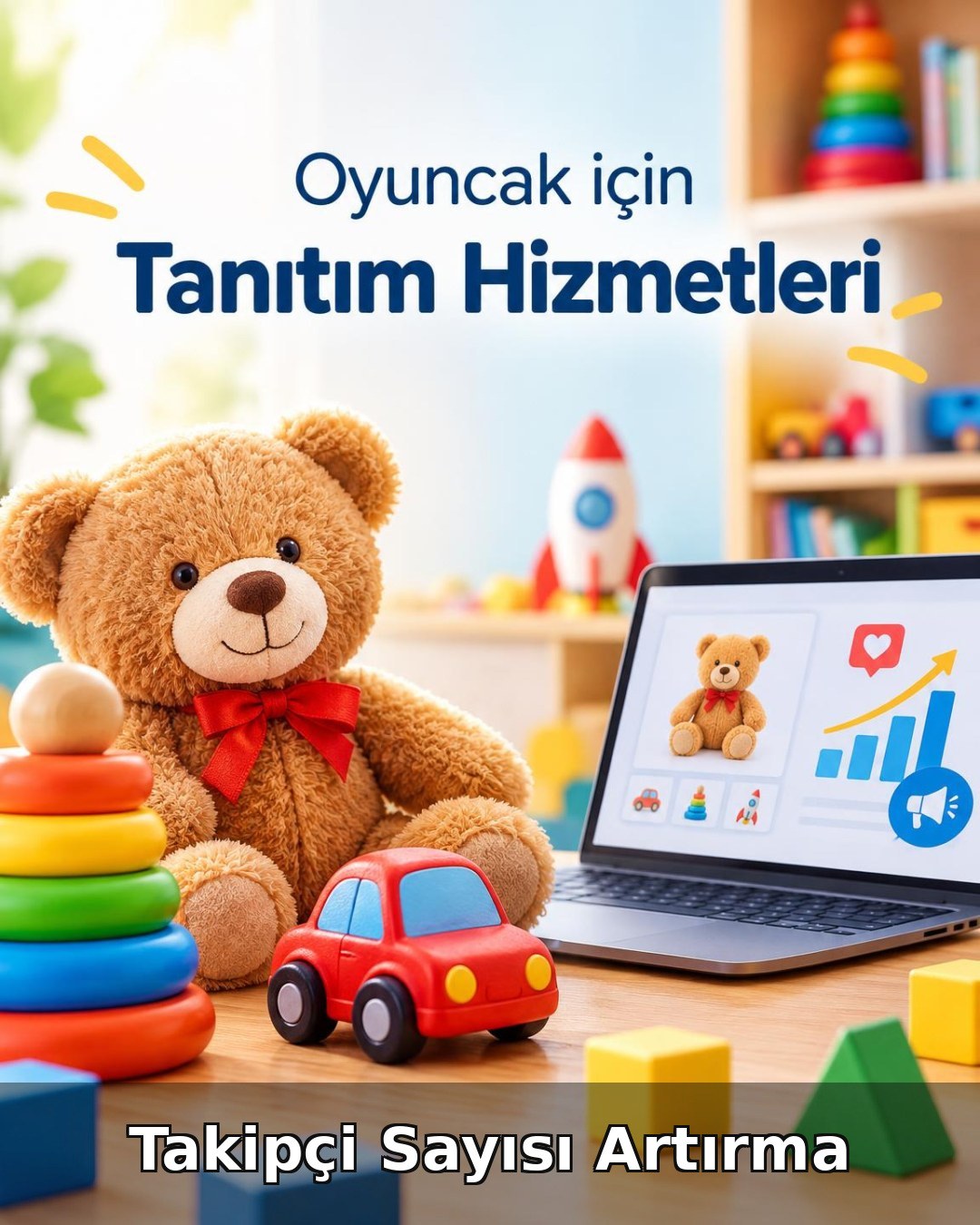 Oyuncak Takipçi Sayısı Artırma