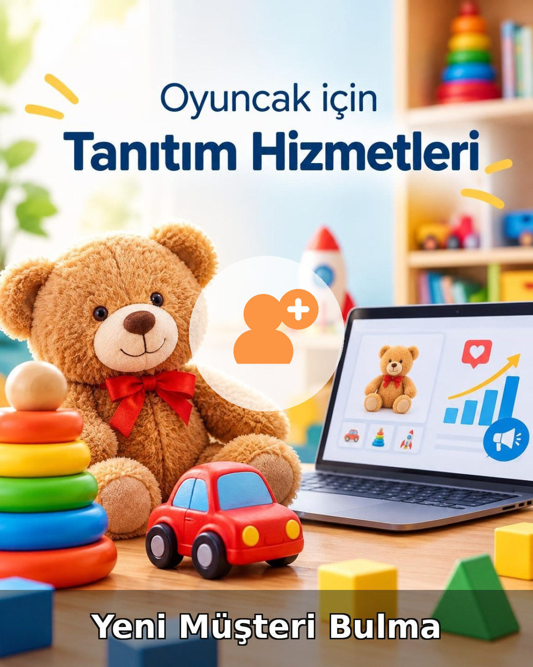 Oyuncak Yeni Müşteri Bulma