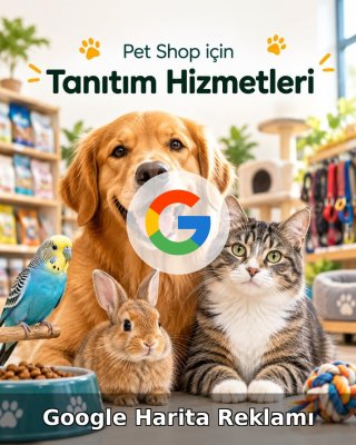 Pet Shop Google Harita Reklamı