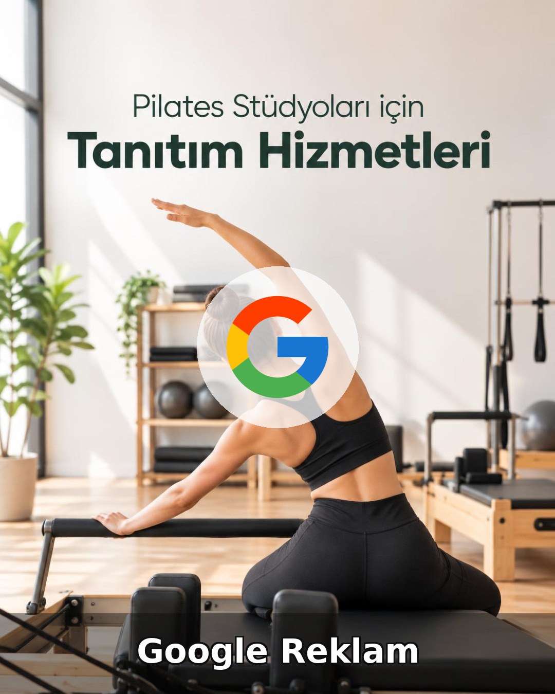 Pilates Stüdyosu Google Reklam Yönetimi