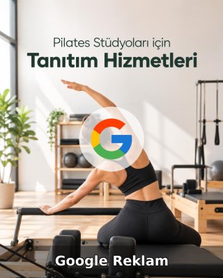 Pilates Stüdyosu Google Reklam Yönetimi