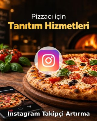 Pizzacı Instagram Takipçi Artırma