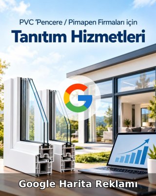 PVC Pencere / Pimapen Google Harita Reklamı