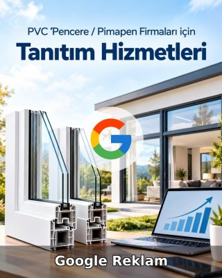 PVC Pencere / Pimapen Google Reklam Yönetimi