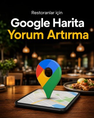 Restoran Google Harita Yorum Artırma
