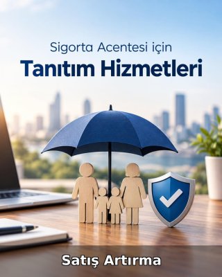 Sigorta Acentesi Satış Artırma