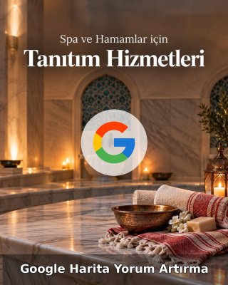 Spa ve Hamam Google Harita Yorum Artırma