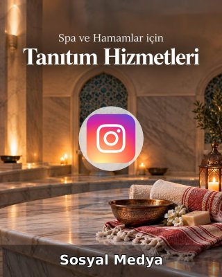 Spa ve Hamam Sosyal Medya Yönetimi