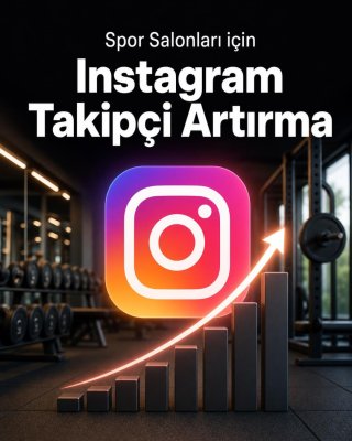Spor Salonu Instagram Takipçi Artırma