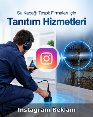 Su Kaçağı Tespiti Instagram Reklam Yönetimi