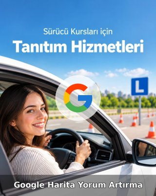 Sürücü Kursu Google Harita Yorum Artırma