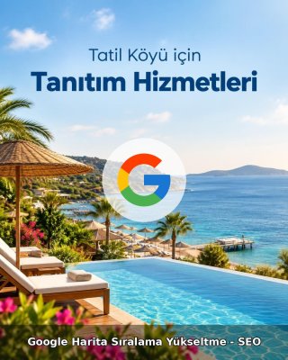 Tatil Köyü Google Harita Sıralama Yükseltme - SEO