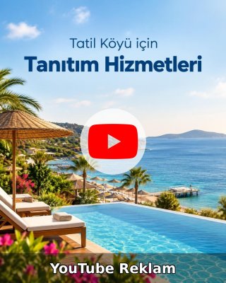Tatil Köyü YouTube Reklam Yönetimi
