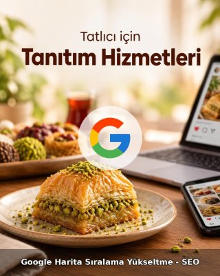 Tatlıcı Google Harita Sıralama Yükseltme - SEO