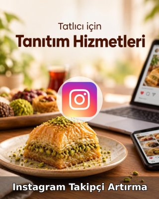 Tatlıcı Instagram Takipçi Artırma