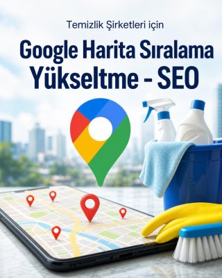 Temizlik Şirketi Google Harita Sıralama Yükseltme - SEO