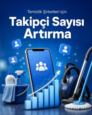 Temizlik Şirketi Takipçi Sayısı Artırma