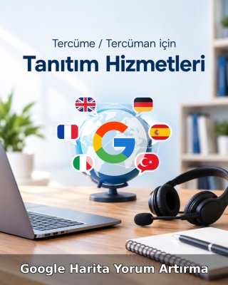 Tercüme / Tercüman Google Harita Yorum Artırma