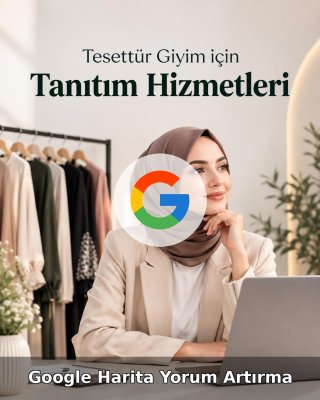 Tesettür Giyim Google Harita Yorum Artırma