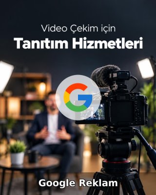 Video Çekim Google Reklam Yönetimi