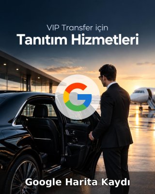 VIP Transfer Google Harita Kaydı